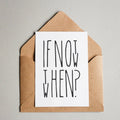 If not now then when?