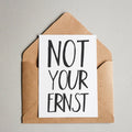 Not Your Ernst