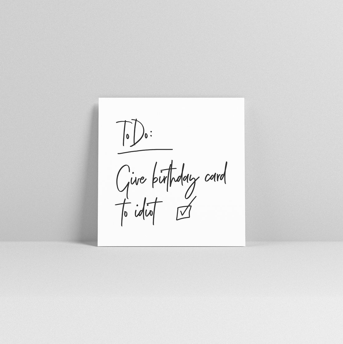 Little Note “Birthday card for idiot”