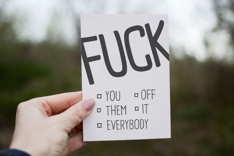 Fuck you/off/them/it 4