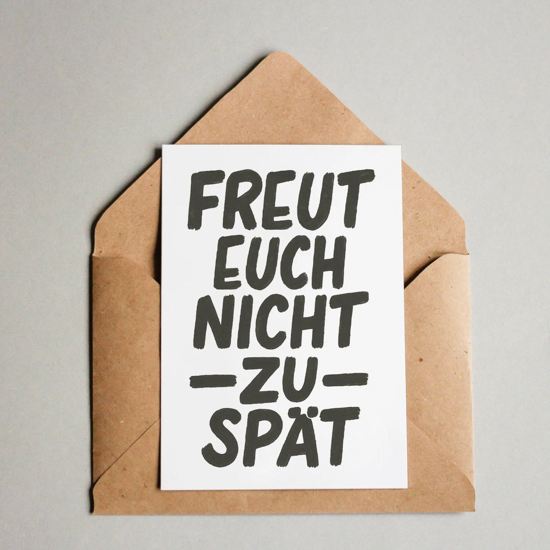 Freut euch nicht zu spät