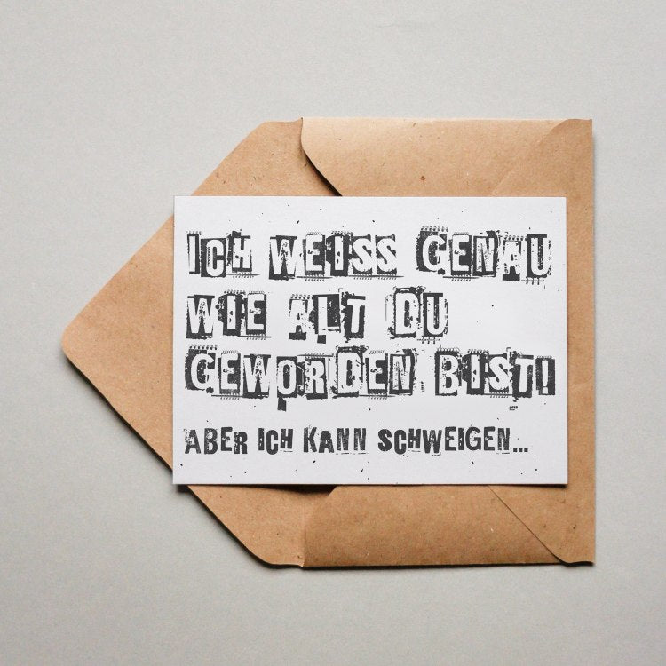 Ich weiss genau wie alt du geworden bist…
